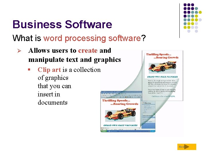 Business Software What is word processing software? Ø Allows users to create and manipulate