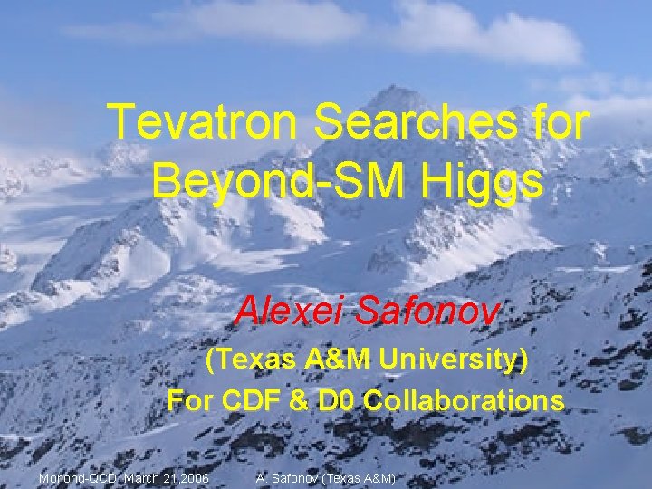 Tevatron Searches for Beyond-SM Higgs Alexei Safonov (Texas A&M University) For CDF & D