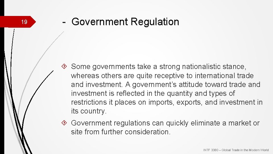 19 - Government Regulation Some governments take a strong nationalistic stance, whereas others are