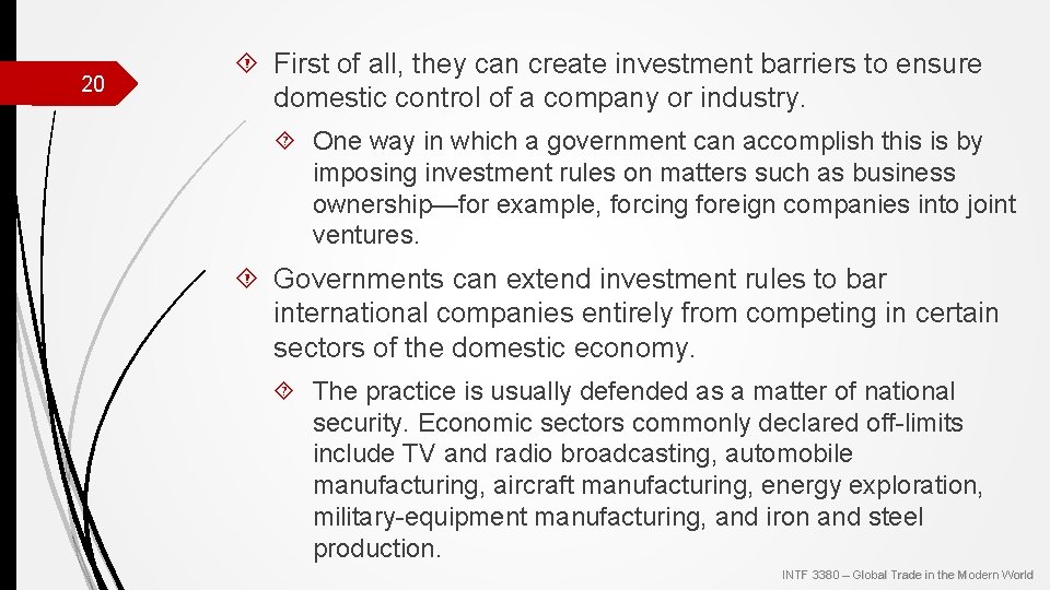 20 First of all, they can create investment barriers to ensure domestic control of