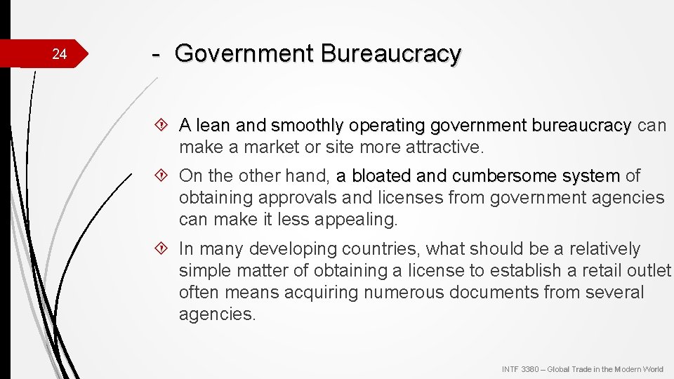 24 - Government Bureaucracy A lean and smoothly operating government bureaucracy can A lean