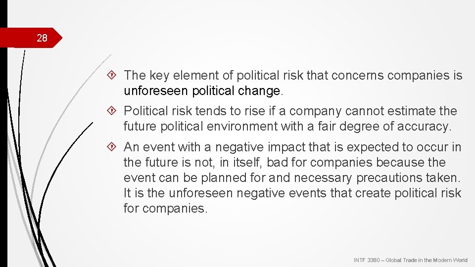 28 The key element of political risk that concerns companies is unforeseen political change