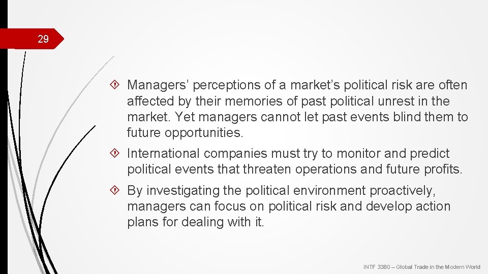 29 Managers’ perceptions of a market’s political risk are often affected by their memories