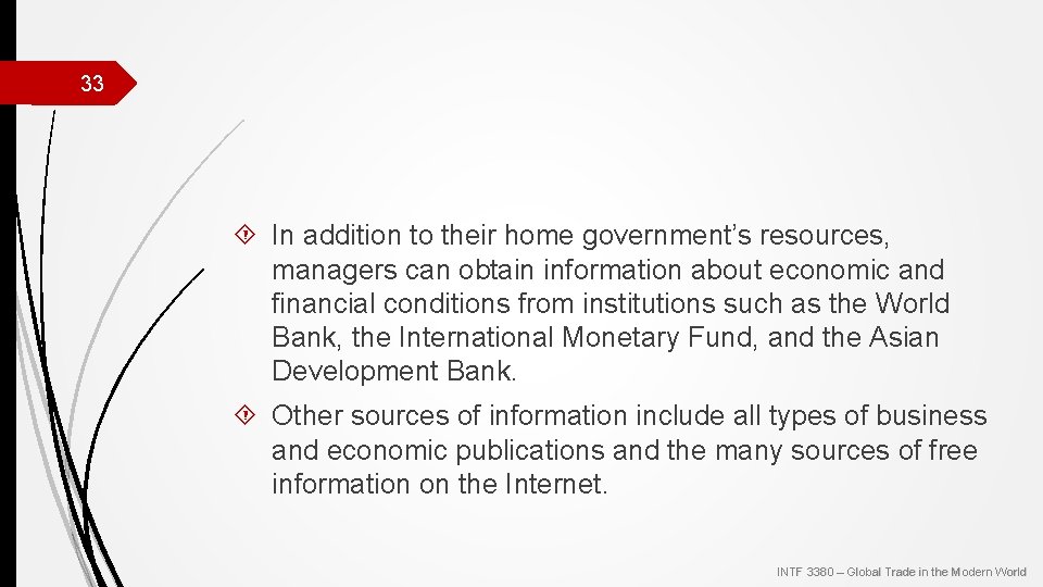 33 In addition to their home government’s resources, managers can obtain information about economic