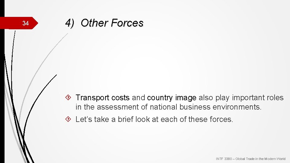 34 4) Other Forces Transport costs and country image also play important roles Transport