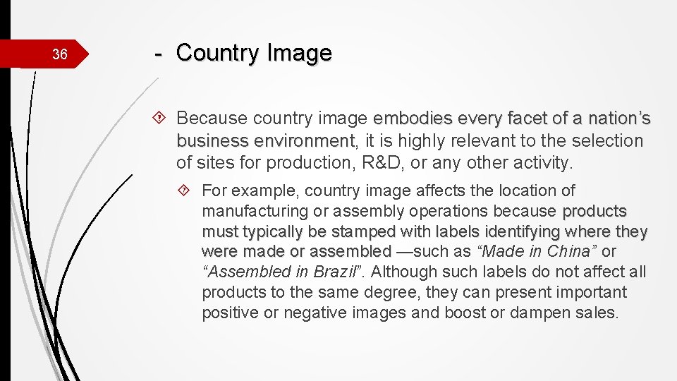 36 - Country Image Because country image embodies every facet of a nation’s business