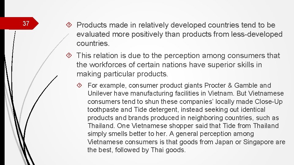 37 Products made in relatively developed countries tend to be evaluated more positively than