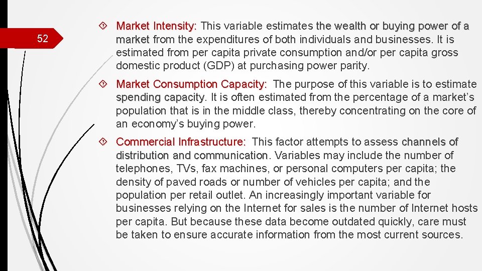 52 Market Intensity: This variable estimates the wealth or buying power of a Market