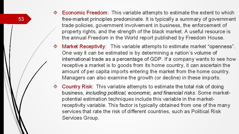 53 Economic Freedom:  This variable attempts to estimate the extent to which Freedom: free-market