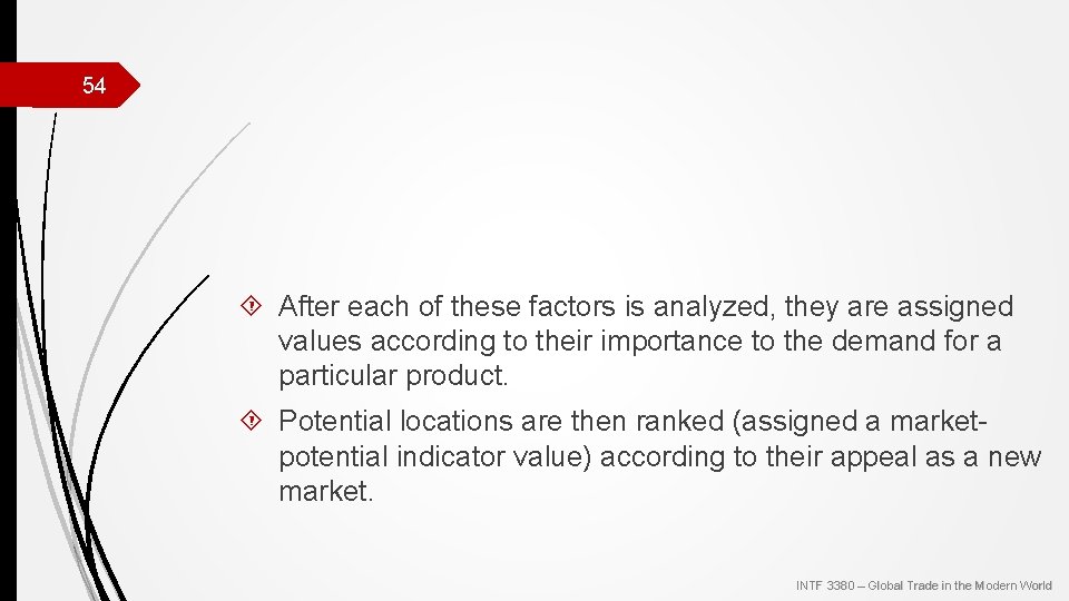 54 After each of these factors is analyzed, they are assigned values according to