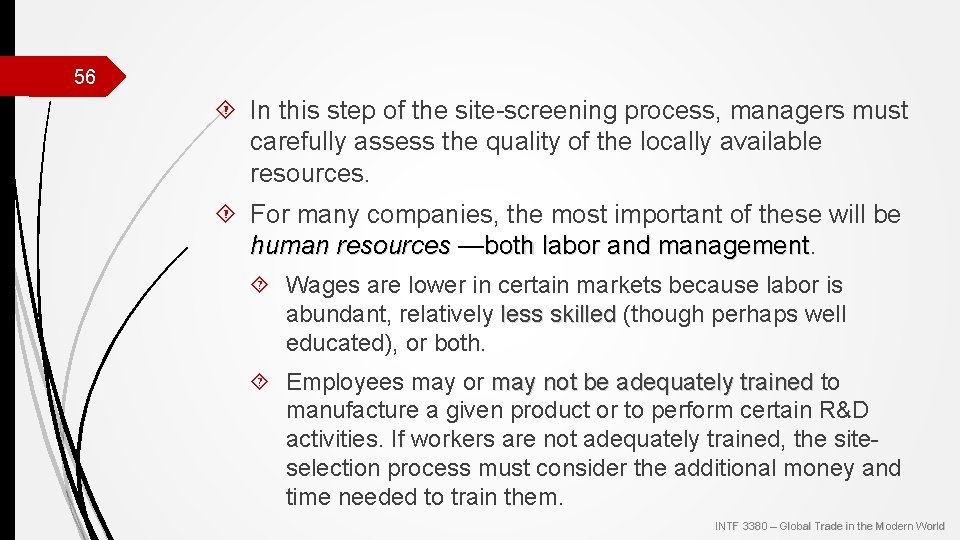 56 In this step of the site-screening process, managers must carefully assess the quality