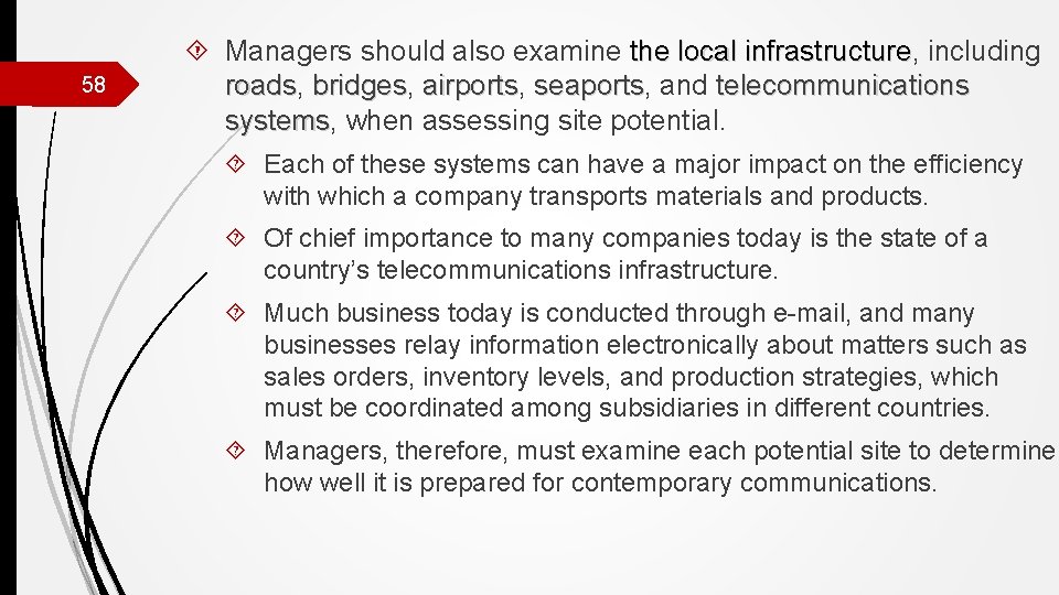 58 Managers should also examine the local infrastructure, including the local infrastructure roads, telecommunications