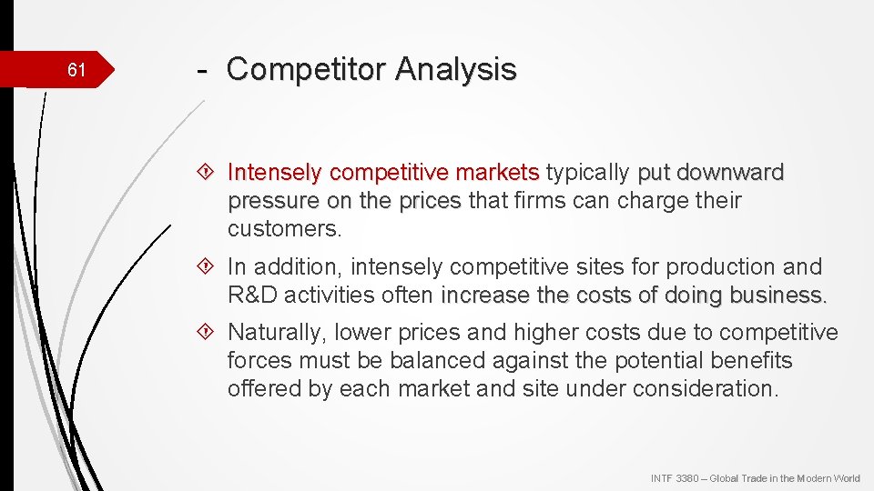 61 - Competitor Analysis Intensely competitive markets typically put downward competitive markets pressure on