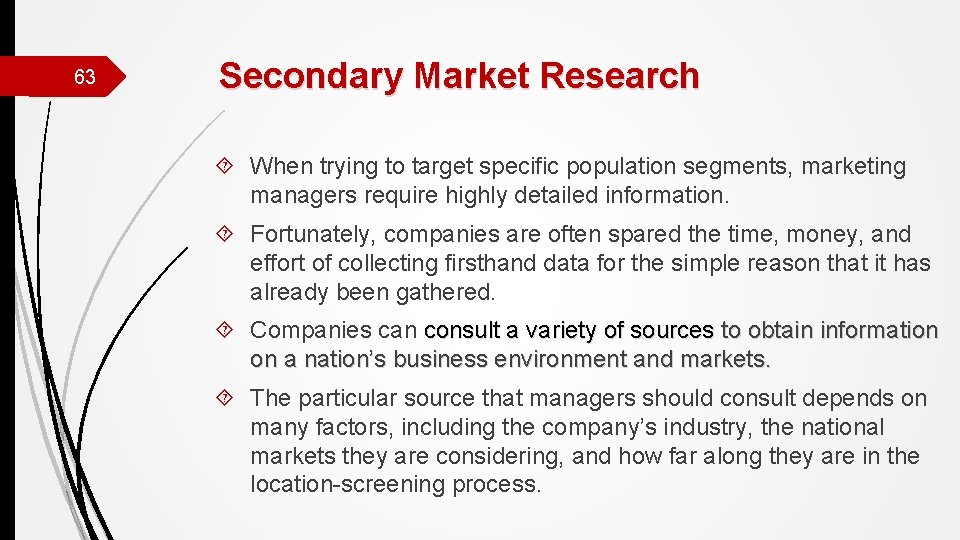 63 Secondary Market Research When trying to target specific population segments, marketing managers require