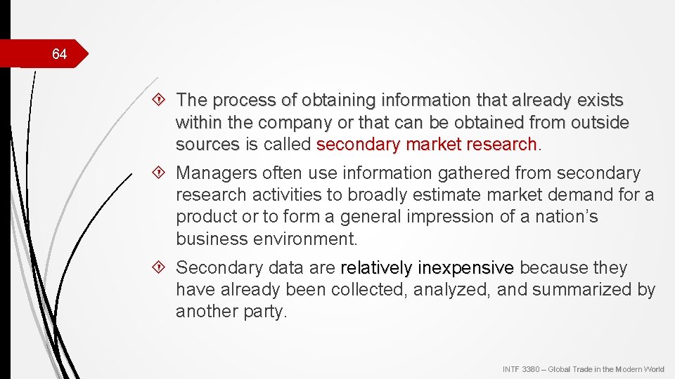 64 The process of obtaining information that already exists within the company or that