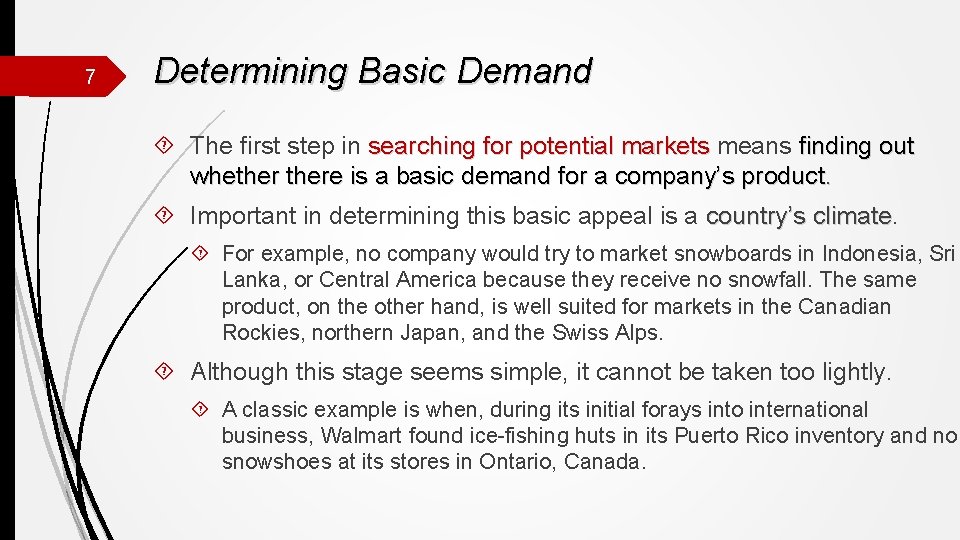 7 Determining Basic Demand The first step in searching for potential markets means finding