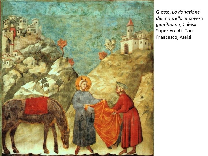 Giotto, La donazione del mantello al povero gentiluomo, Chiesa Superiore di San Francesco, Assisi