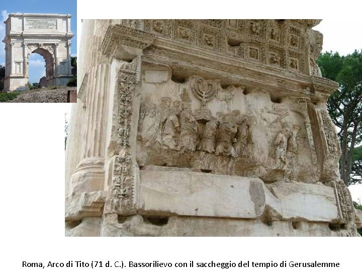 Roma, Arco di Tito (71 d. C. ). Bassorilievo con il saccheggio del tempio