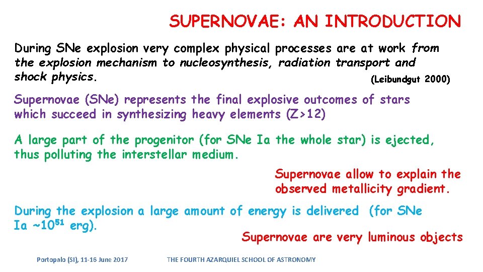 SUPERNOVAE: AN INTRODUCTION During SNe explosion very complex physical processes are at work from SUPERNOVAE: AN INTRODUCTION During SNe explosion very complex physical processes are at work from