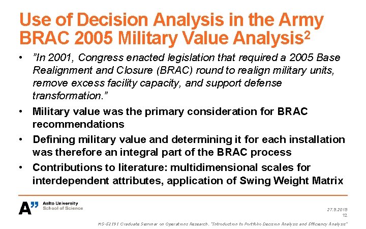 Use of Decision Analysis in the Army BRAC 2005 Military Value Analysis 2 •