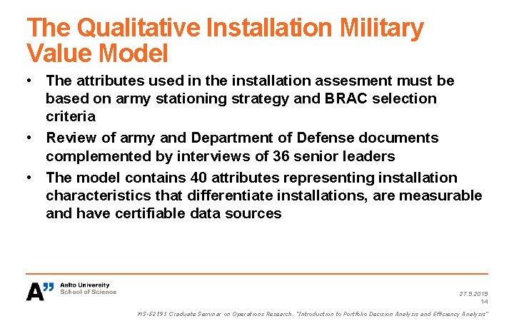 The Qualitative Installation Military Value Model • The attributes used in the installation assesment