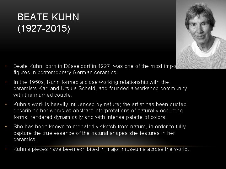 BEATE KUHN (1927 -2015) • Beate Kuhn, born in Düsseldorf in 1927, was one