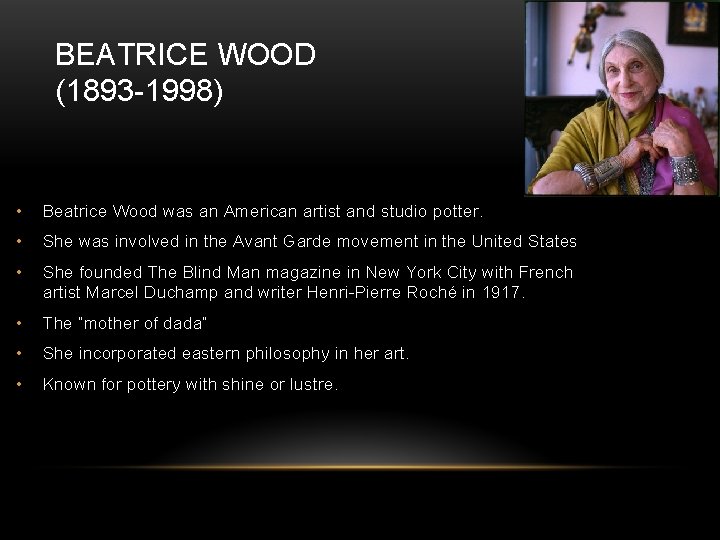 BEATRICE WOOD (1893 -1998) • Beatrice Wood was an American artist and studio potter.