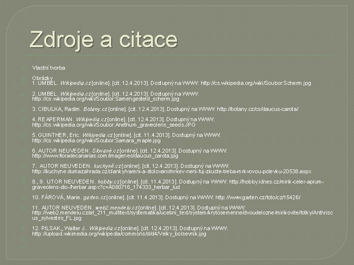  Zdroje a citace � Vlastní tvorba � � Obrázky 1. UMBEL. Wikipedia. cz