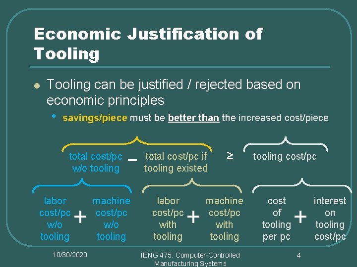 Economic Justification of Tooling l Tooling can be justified / rejected based on economic