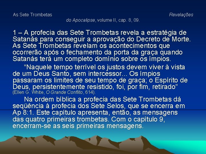 As Sete Trombetas Revelações do Apocalipse, volume II, cap. 8, 09. 1 – A