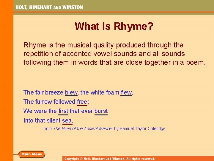 What Is Rhyme? Rhyme is the musical quality produced through the repetition of accented