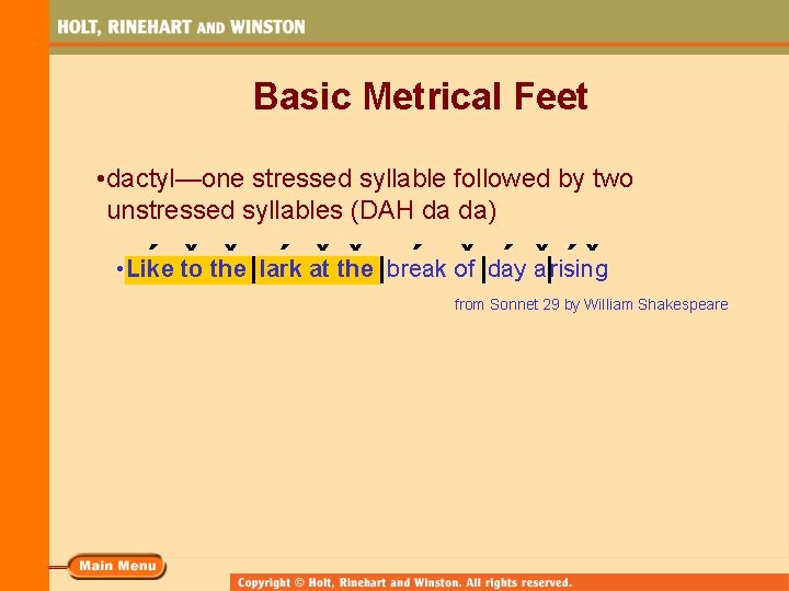 Basic Metrical Feet • dactyl—one stressed syllable followed by two unstressed syllables (DAH da