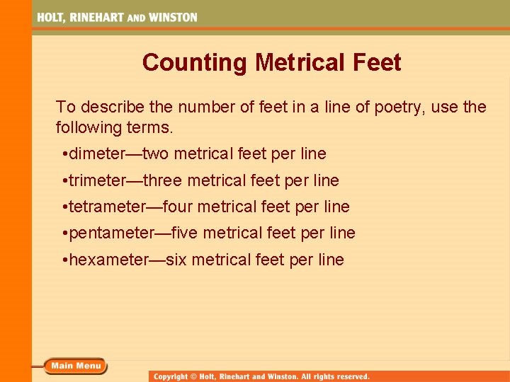 Counting Metrical Feet To describe the number of feet in a line of poetry,
