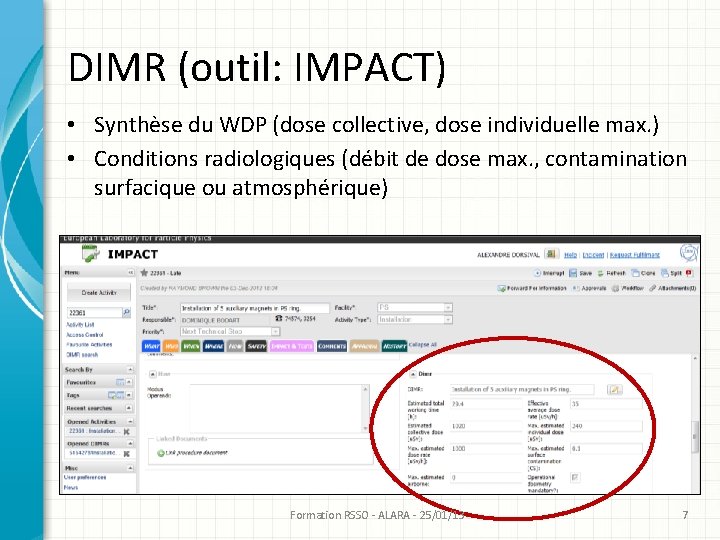 DIMR (outil: IMPACT) • Synthèse du WDP (dose collective, dose individuelle max. ) • DIMR (outil: IMPACT) • Synthèse du WDP (dose collective, dose individuelle max. ) •