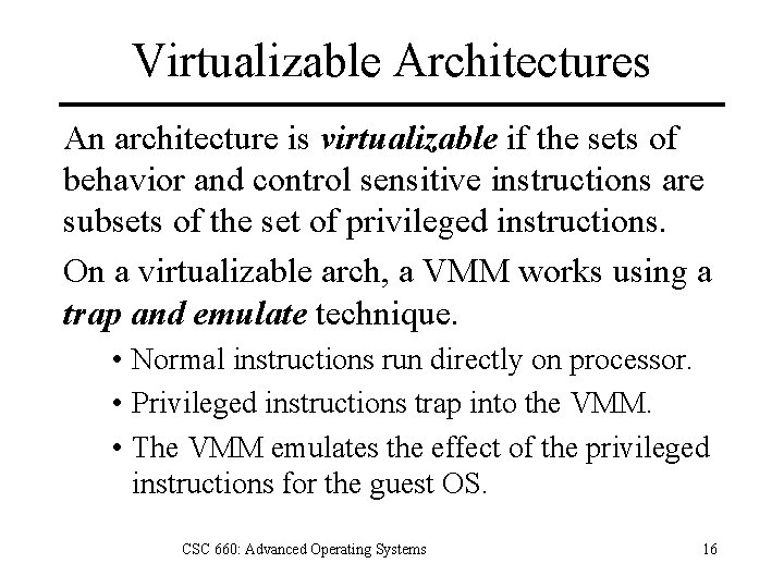 Virtualizable Architectures An architecture is virtualizable if the sets of behavior and control sensitive