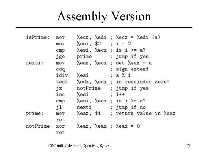 Assembly Version CSC 660: Advanced Operating Systems 27 