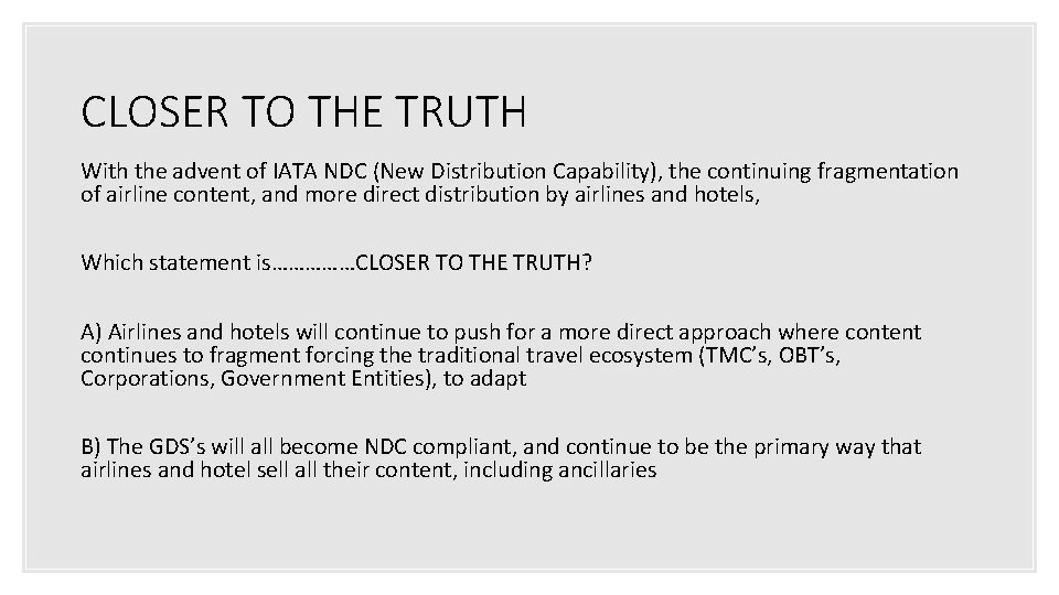 CLOSER TO THE TRUTH With the advent of IATA NDC (New Distribution Capability), the