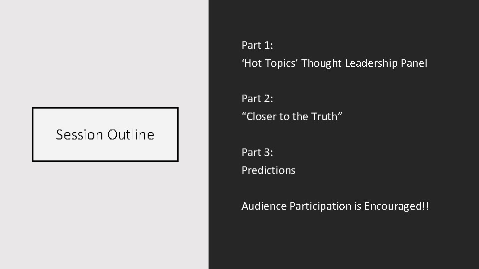 Part 1: ‘Hot Topics’ Thought Leadership Panel Part 2: “Closer to the Truth” Session