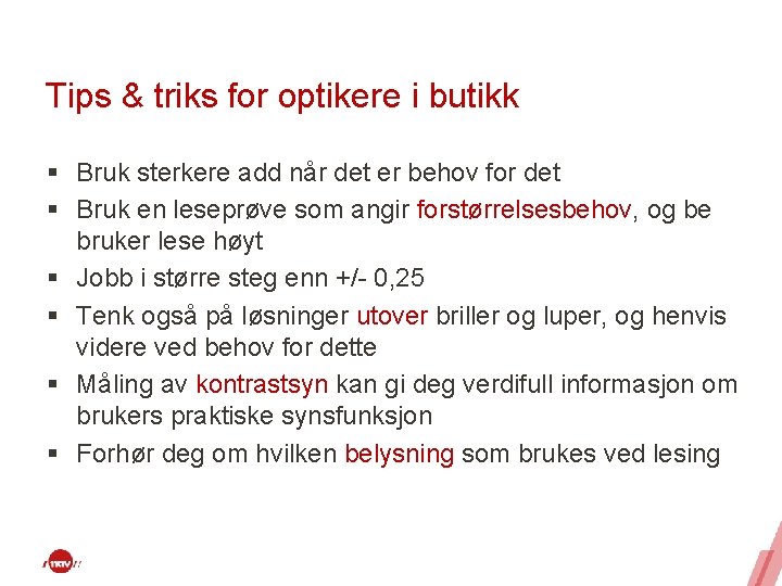 Tips & triks for optikere i butikk § Bruk sterkere add når det er