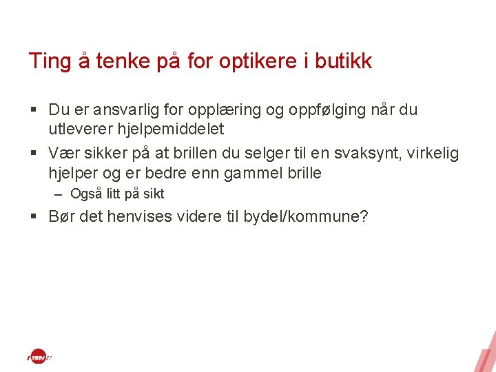 Ting å tenke på for optikere i butikk § Du er ansvarlig for opplæring