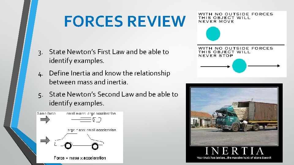 FORCES REVIEW 3. State Newton’s First Law and be able to identify examples. 4.