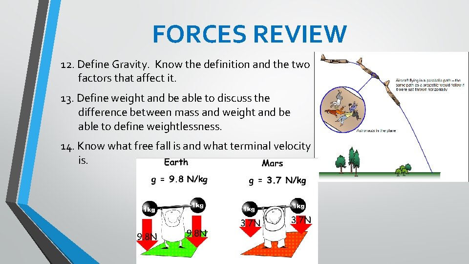 FORCES REVIEW 12. Define Gravity. Know the definition and the two factors that affect