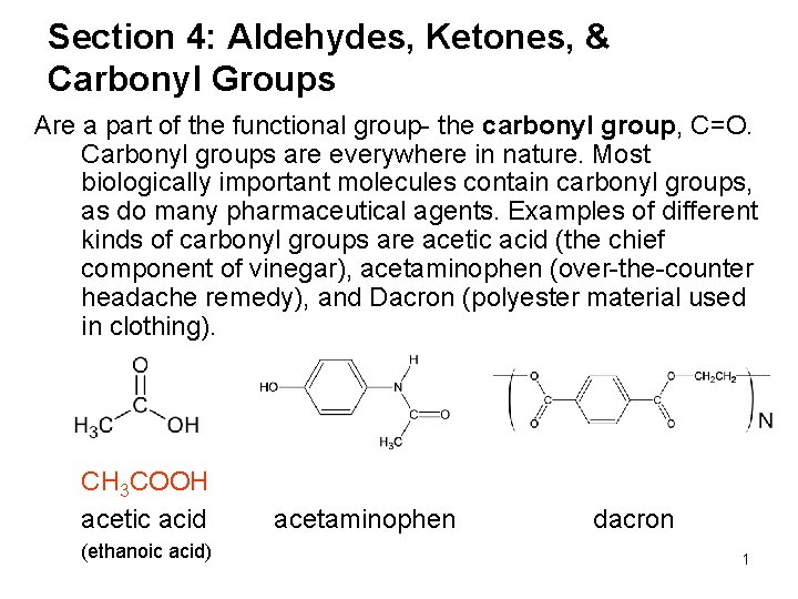 Section 4: Aldehydes, Ketones, & Carbonyl Groups Are a part of the functional group-