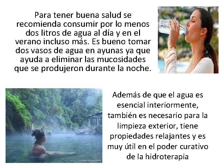 Para tener buena salud se recomienda consumir por lo menos dos litros de agua