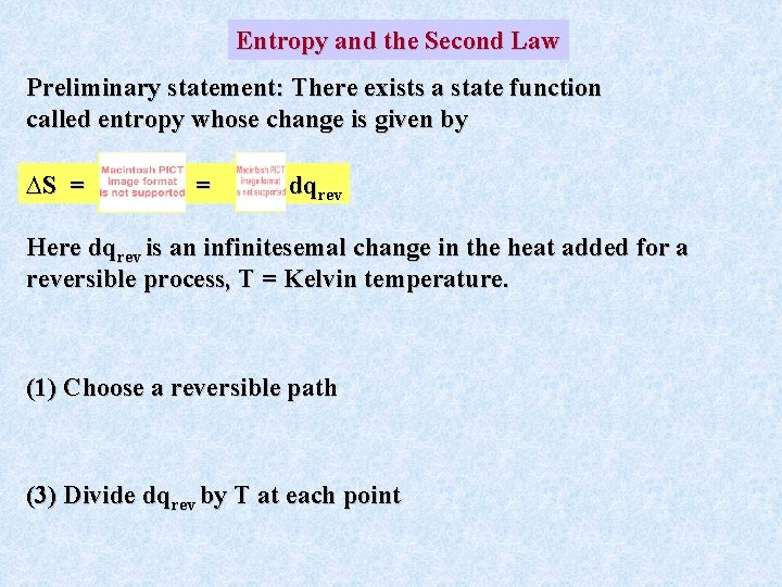 Entropy and the Second Law Preliminary statement: There exists a state function called entropy Entropy and the Second Law Preliminary statement: There exists a state function called entropy