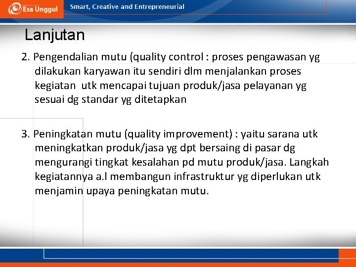 Lanjutan 2. Pengendalian mutu (quality control : proses pengawasan yg dilakukan karyawan itu sendiri