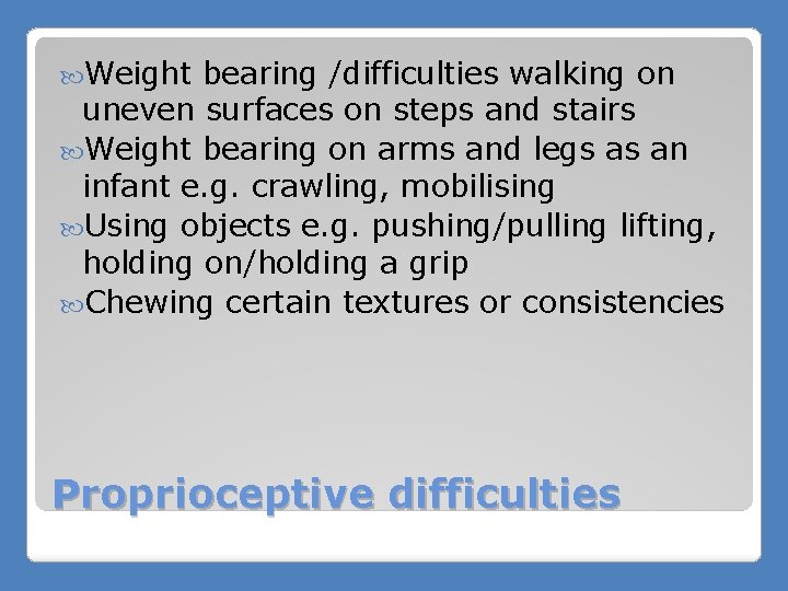  Weight bearing /difficulties walking on uneven surfaces on steps and stairs Weight bearing