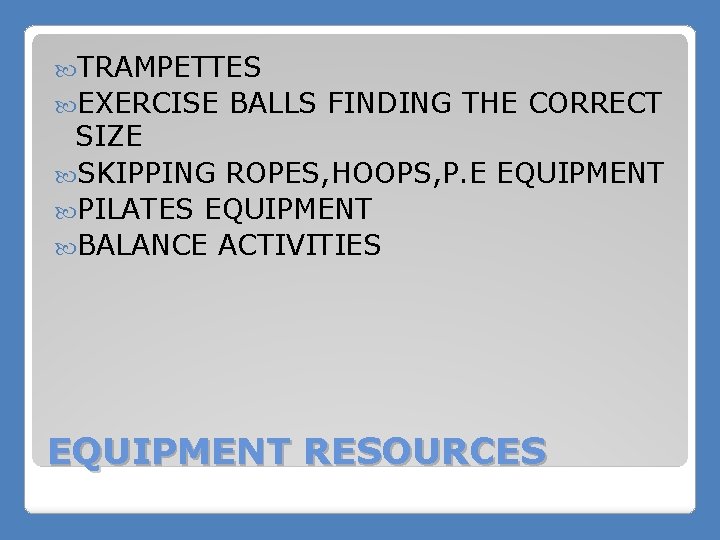  TRAMPETTES EXERCISE BALLS FINDING THE CORRECT SIZE SKIPPING ROPES, HOOPS, P. E EQUIPMENT