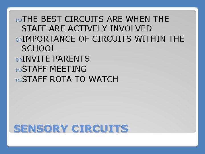  THE BEST CIRCUITS ARE WHEN THE STAFF ARE ACTIVELY INVOLVED IMPORTANCE OF CIRCUITS