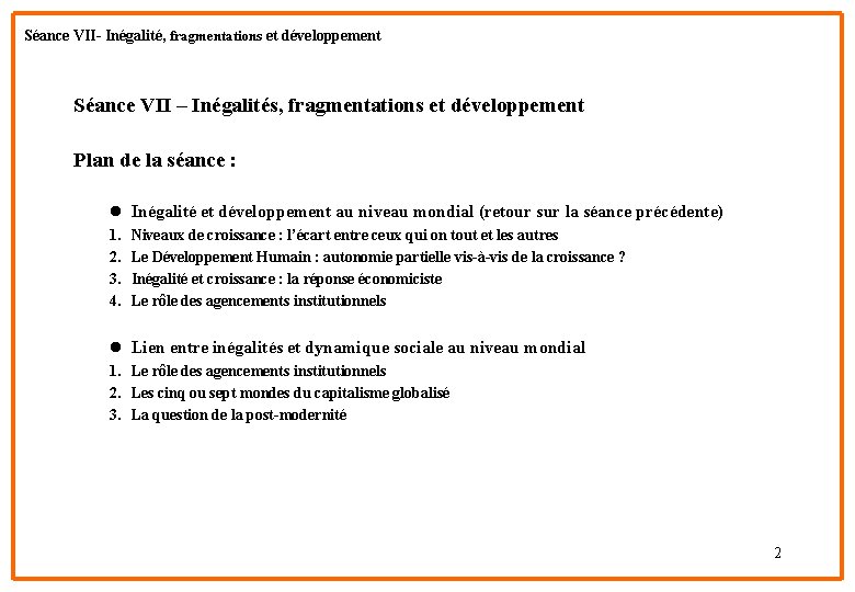 Séance VII- Inégalité, fragmentations et développement Séance VII – Inégalités, fragmentations et développement Plan